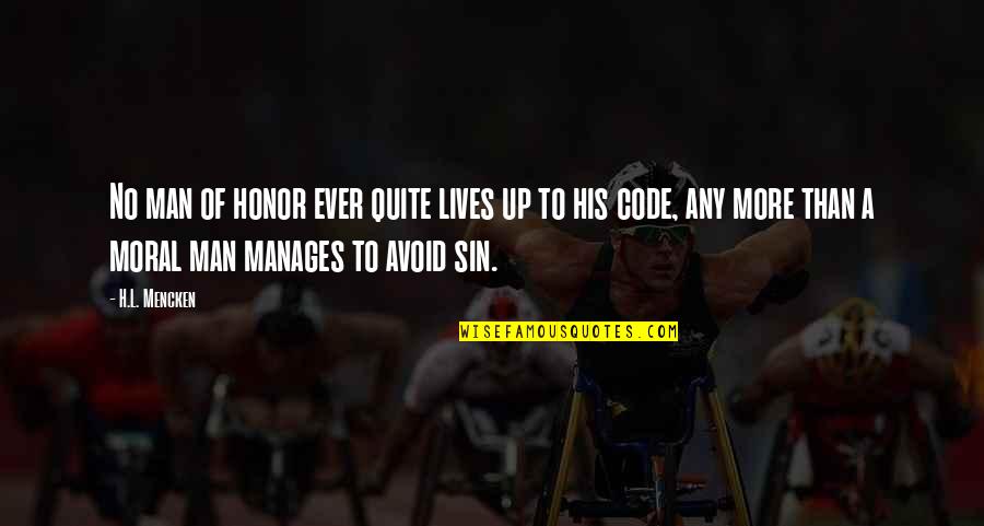 Men Lying Quotes By H.L. Mencken: No man of honor ever quite lives up