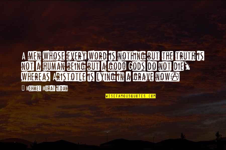 Men Lying Quotes By Mehmet Murat Ildan: A men whose every word is nothing but