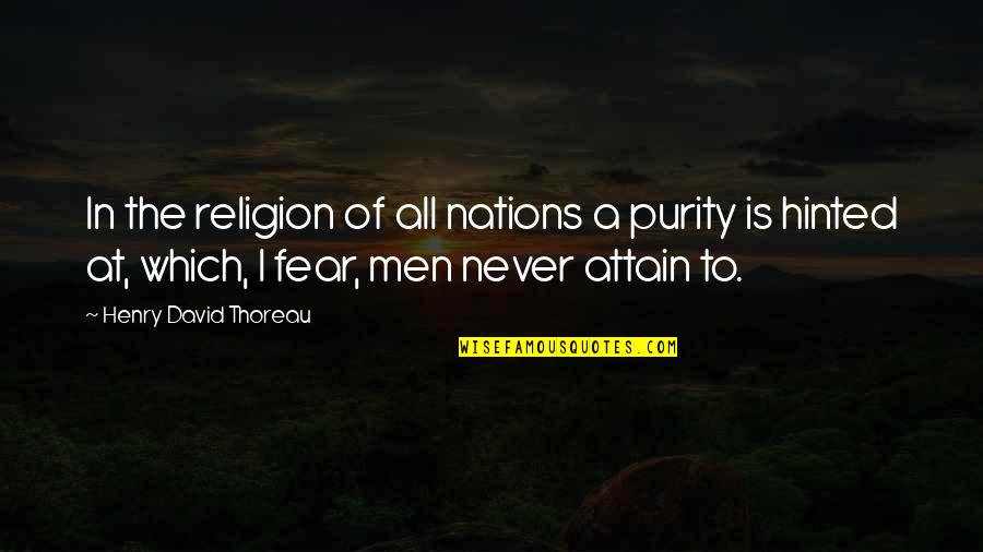Men Never Quotes By Henry David Thoreau: In the religion of all nations a purity Men Never Quotes By Henry David Thoreau: In the religion of all nations a purity
