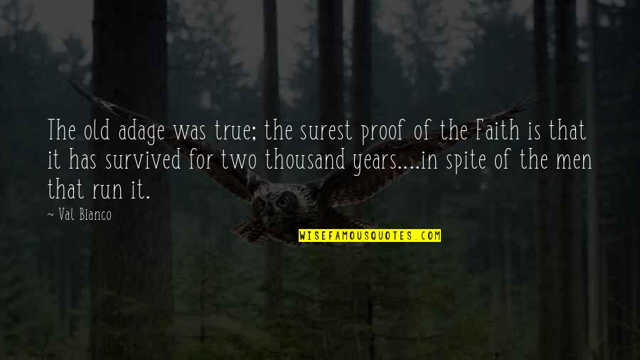 Men Of God Quotes By Val Bianco: The old adage was true; the surest proof Men Of God Quotes By Val Bianco: The old adage was true; the surest proof