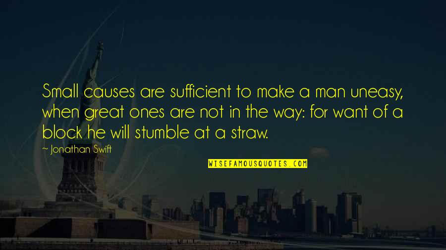 Men Of Straw Quotes By Jonathan Swift: Small causes are sufficient to make a man