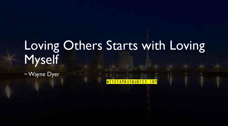 Men Of Straw Quotes By Wayne Dyer: Loving Others Starts with Loving Myself