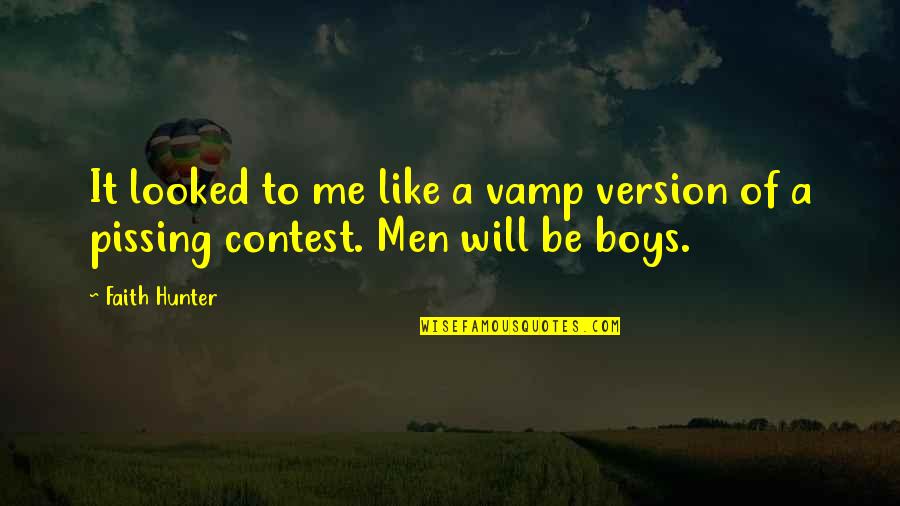 Men Pissing You Off Quotes By Faith Hunter: It looked to me like a vamp version
