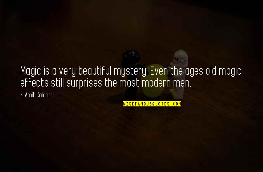 Men Still Quotes By Amit Kalantri: Magic is a very beautiful mystery. Even the