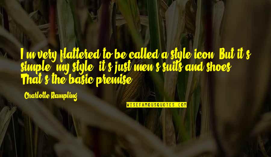 Men Style Quotes By Charlotte Rampling: I'm very flattered to be called a style Men Style Quotes By Charlotte Rampling: I'm very flattered to be called a style