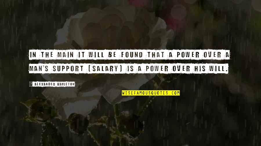 Men Support Quotes By Alexander Hamilton: In the main it will be found that