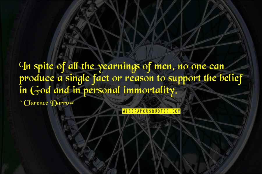 Men Support Quotes By Clarence Darrow: In spite of all the yearnings of men,