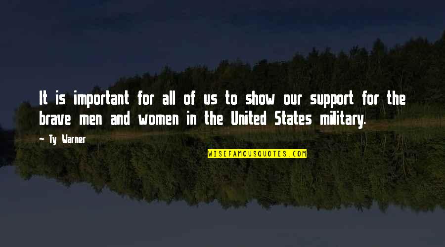 Men Support Quotes By Ty Warner: It is important for all of us to