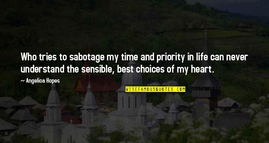 Men Taking Charge Quotes By Angelica Hopes: Who tries to sabotage my time and priority Men Taking Charge Quotes By Angelica Hopes: Who tries to sabotage my time and priority