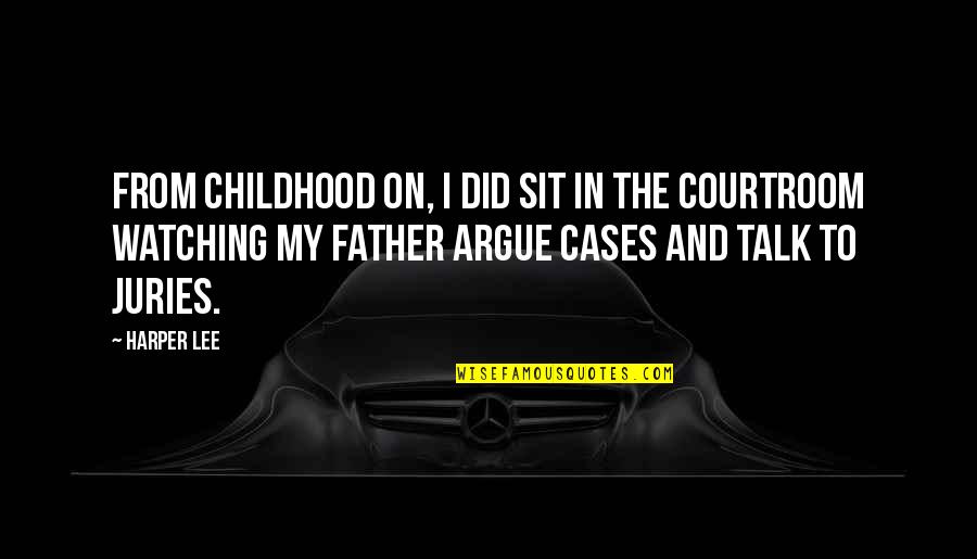 Men That Use Women Quotes By Harper Lee: From childhood on, I did sit in the Men That Use Women Quotes By Harper Lee: From childhood on, I did sit in the