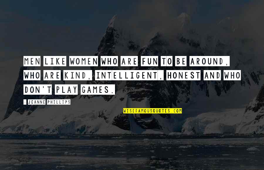 Men Who Play Games Quotes By Jeanne Phillips: Men like women who are fun to be Men Who Play Games Quotes By Jeanne Phillips: Men like women who are fun to be