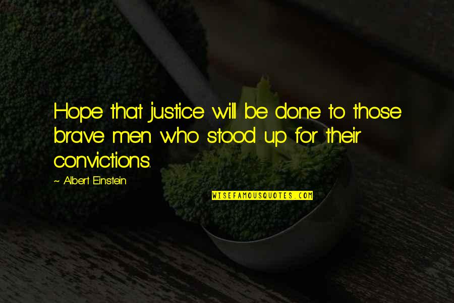 Men Will Be Men Quotes By Albert Einstein: Hope that justice will be done to those