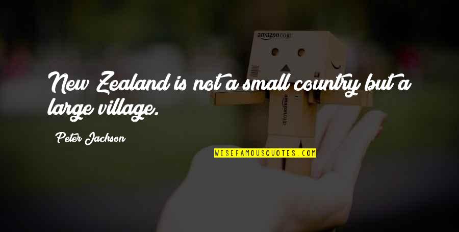 Menacing Relationship Quotes By Peter Jackson: New Zealand is not a small country but