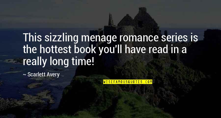 Menage Quotes By Scarlett Avery: This sizzling menage romance series is the hottest