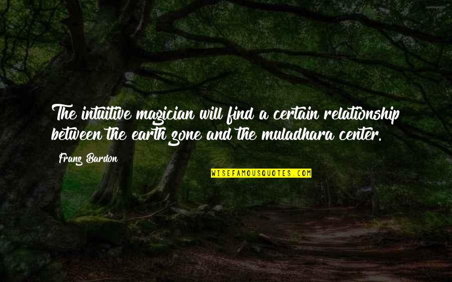Menage Trois Quotes By Franz Bardon: The intuitive magician will find a certain relationship