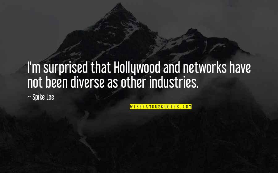 Menanam Padi Quotes By Spike Lee: I'm surprised that Hollywood and networks have not