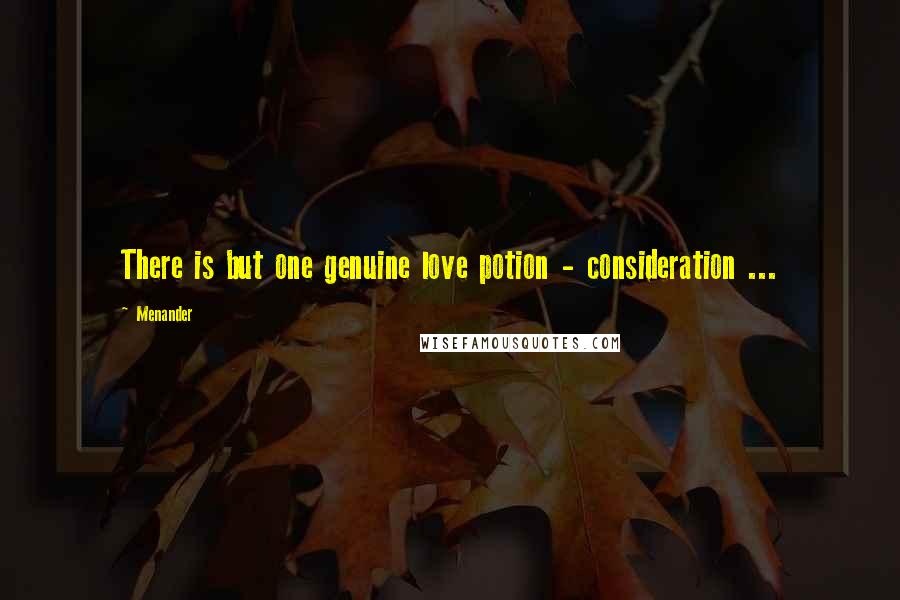 Menander quotes: There is but one genuine love potion - consideration ...