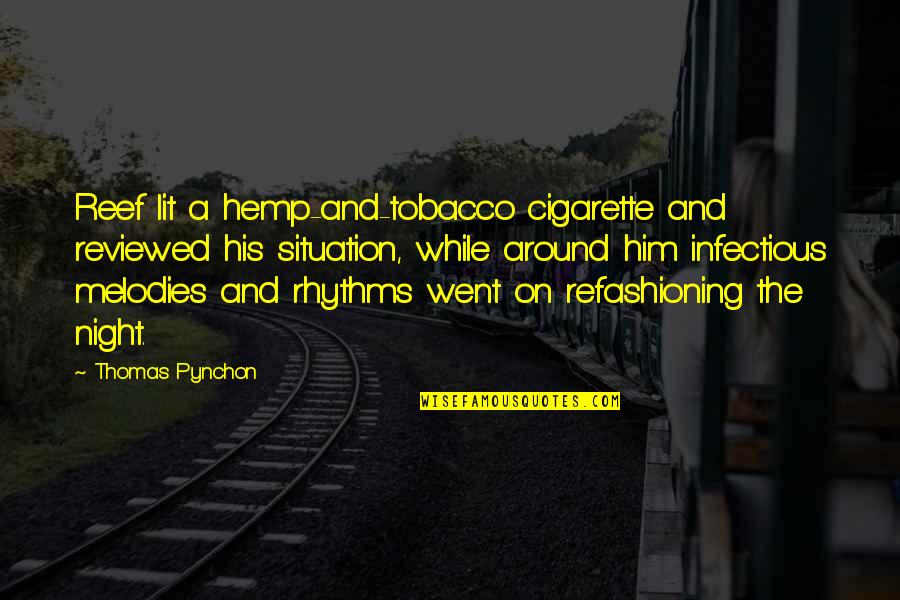 Mencari Nisn Quotes By Thomas Pynchon: Reef lit a hemp-and-tobacco cigarette and reviewed his Mencari Nisn Quotes By Thomas Pynchon: Reef lit a hemp-and-tobacco cigarette and reviewed his