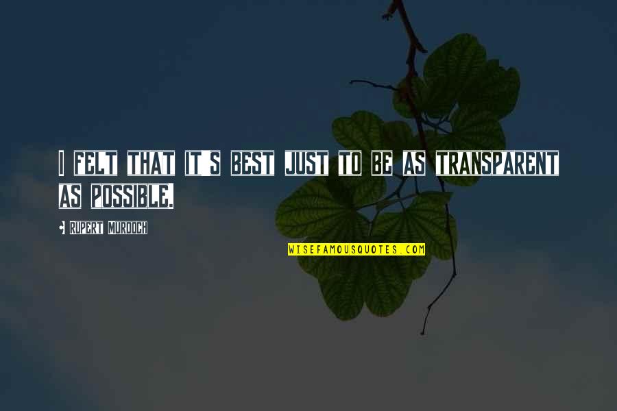 Mencerminkan Adalah Quotes By Rupert Murdoch: I felt that it's best just to be