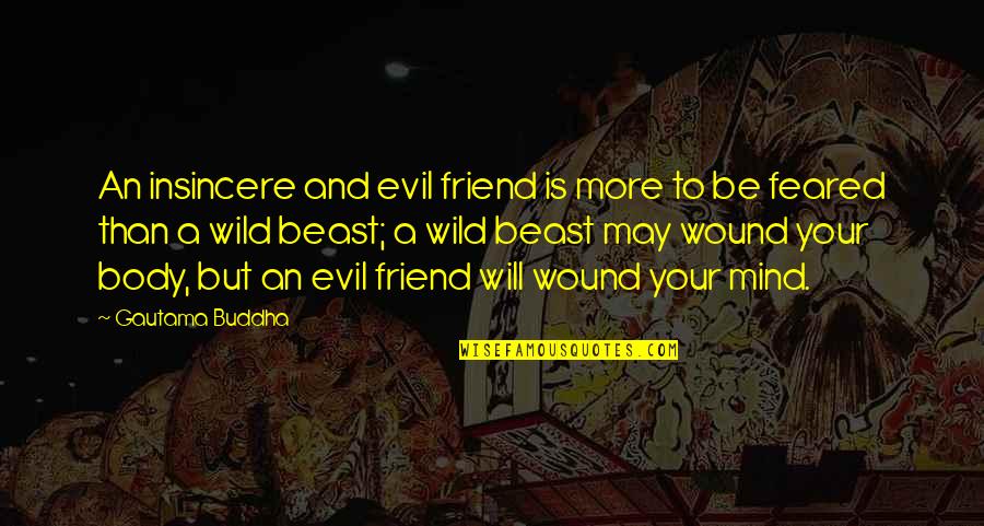 Mencuat Adalah Quotes By Gautama Buddha: An insincere and evil friend is more to Mencuat Adalah Quotes By Gautama Buddha: An insincere and evil friend is more to