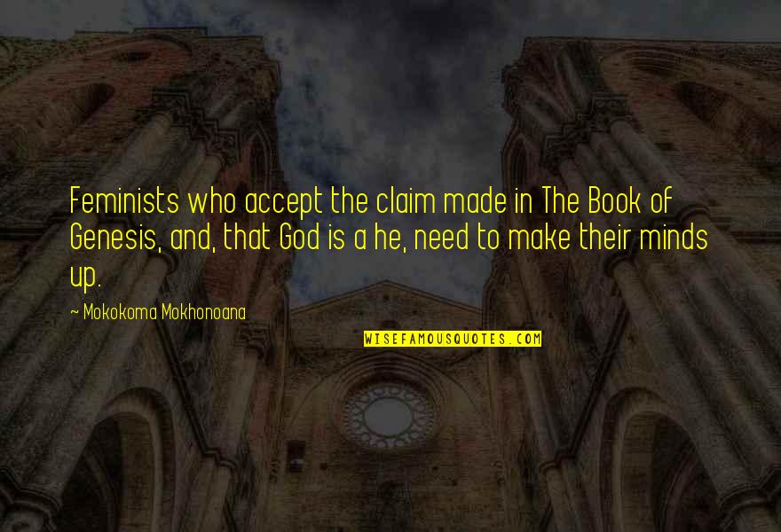 Mendalam Maksud Quotes By Mokokoma Mokhonoana: Feminists who accept the claim made in The Mendalam Maksud Quotes By Mokokoma Mokhonoana: Feminists who accept the claim made in The