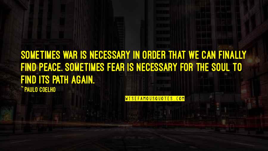 Mendele Quotes By Paulo Coelho: Sometimes war is necessary in order that we Mendele Quotes By Paulo Coelho: Sometimes war is necessary in order that we