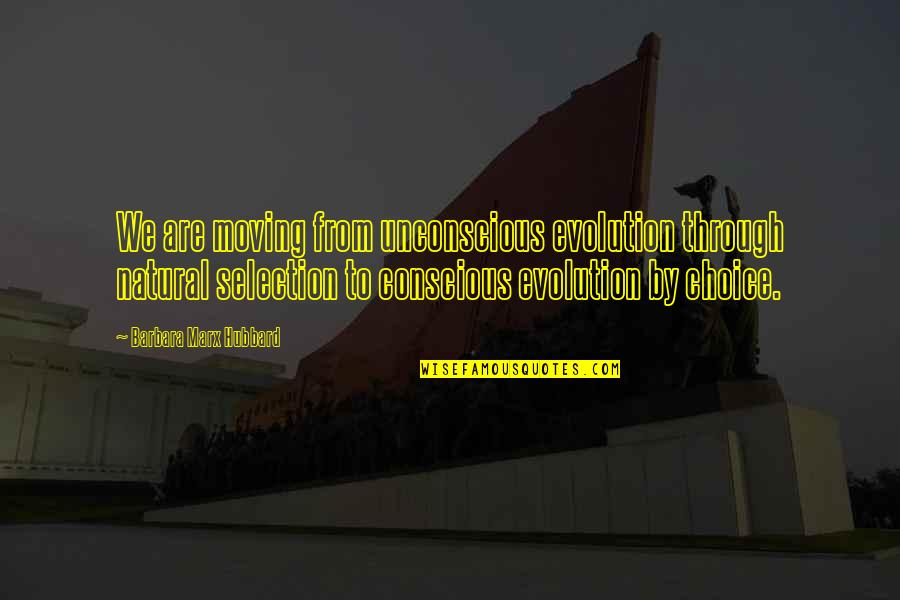 Mendelova Pol Rn Quotes By Barbara Marx Hubbard: We are moving from unconscious evolution through natural Mendelova Pol Rn Quotes By Barbara Marx Hubbard: We are moving from unconscious evolution through natural