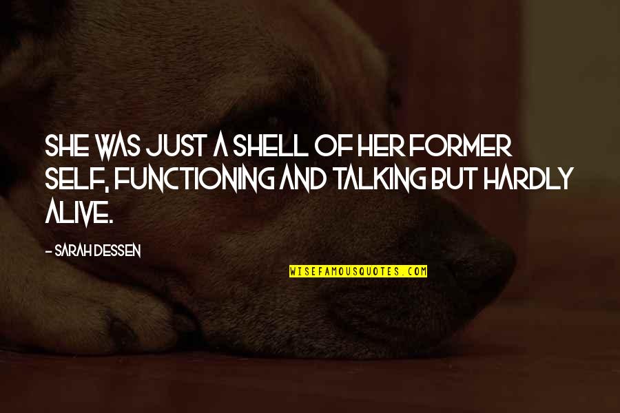 Mendez Quotes By Sarah Dessen: She was just a shell of her former