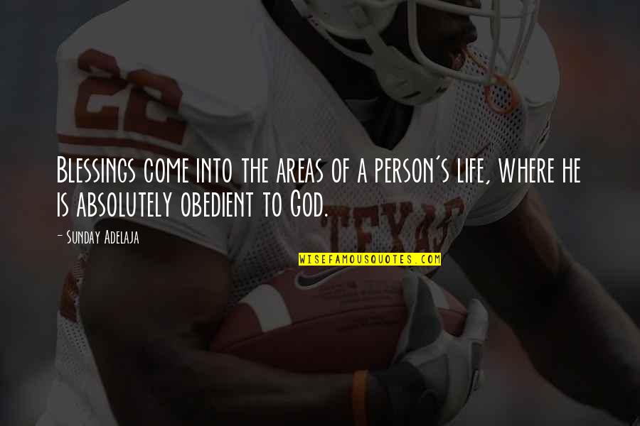 Mendigar Em Quotes By Sunday Adelaja: Blessings come into the areas of a person's Mendigar Em Quotes By Sunday Adelaja: Blessings come into the areas of a person's