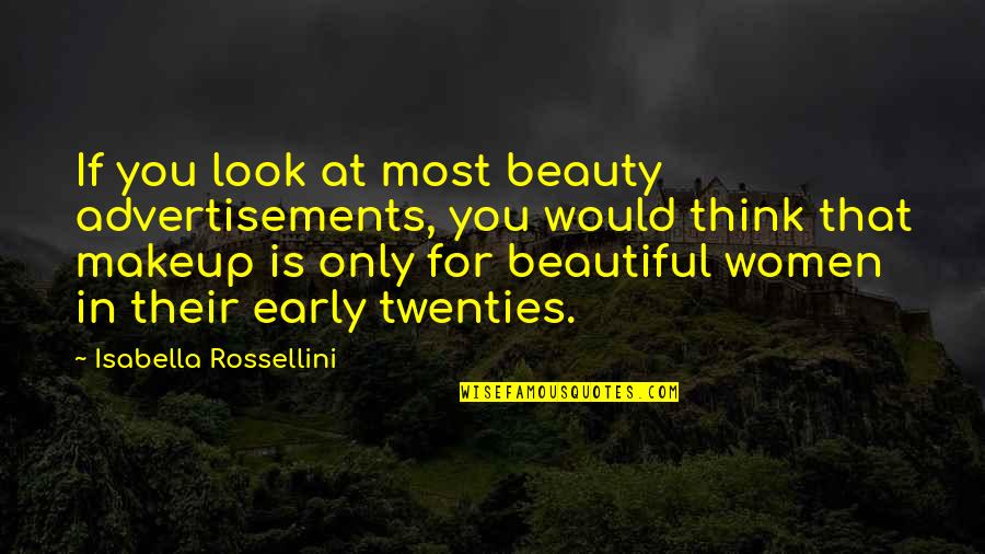 Mending Family Quotes By Isabella Rossellini: If you look at most beauty advertisements, you