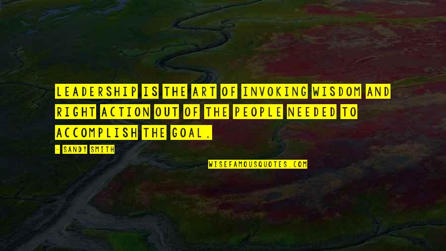 Mending Mistakes Quotes By Sandy Smith: Leadership is the art of invoking wisdom and