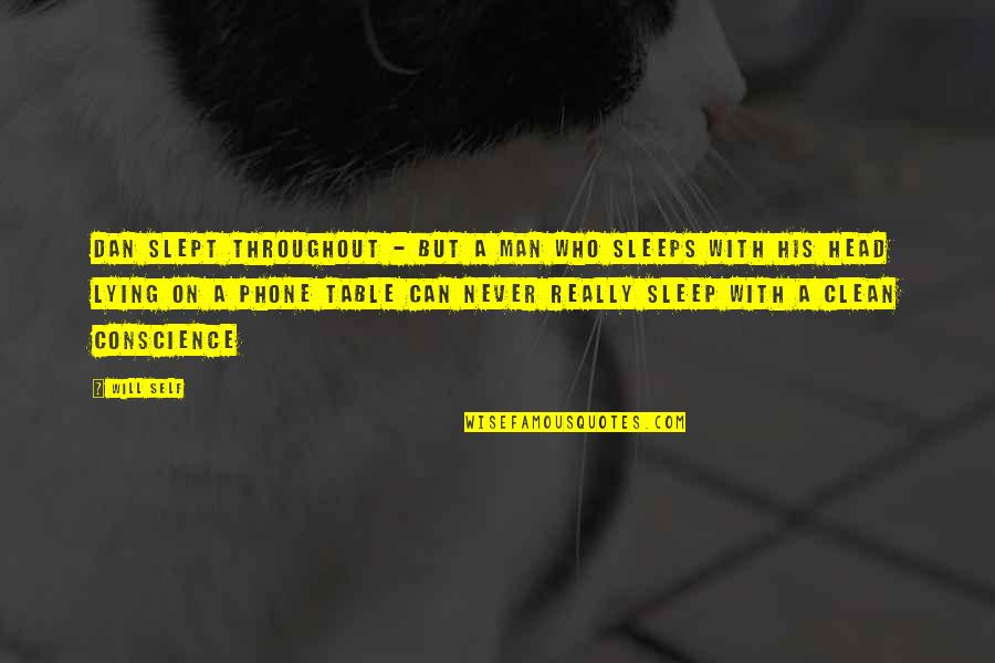 Mending Wall Imagery Quotes By Will Self: Dan slept throughout - but a man who Mending Wall Imagery Quotes By Will Self: Dan slept throughout - but a man who