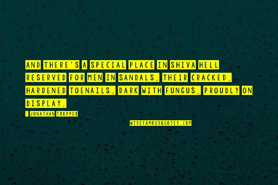 Mendiola Quotes By Jonathan Tropper: And there's a special place in shiva hell Mendiola Quotes By Jonathan Tropper: And there's a special place in shiva hell