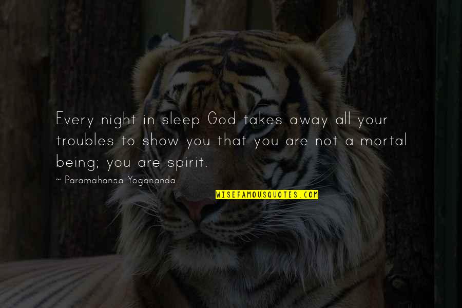 Mendit Auto Quotes By Paramahansa Yogananda: Every night in sleep God takes away all