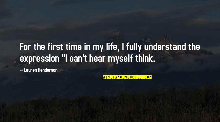 Mendite Quotes By Lauren Henderson: For the first time in my life, I Mendite Quotes By Lauren Henderson: For the first time in my life, I