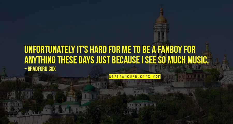 Mendl's Quotes By Bradford Cox: Unfortunately it's hard for me to be a Mendl's Quotes By Bradford Cox: Unfortunately it's hard for me to be a