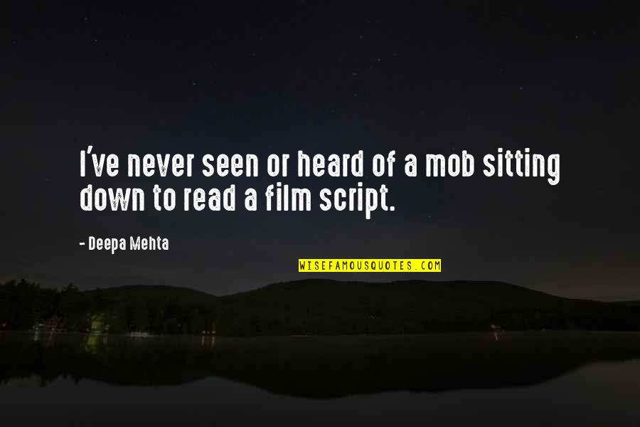 Mendukung Pemulihan Quotes By Deepa Mehta: I've never seen or heard of a mob