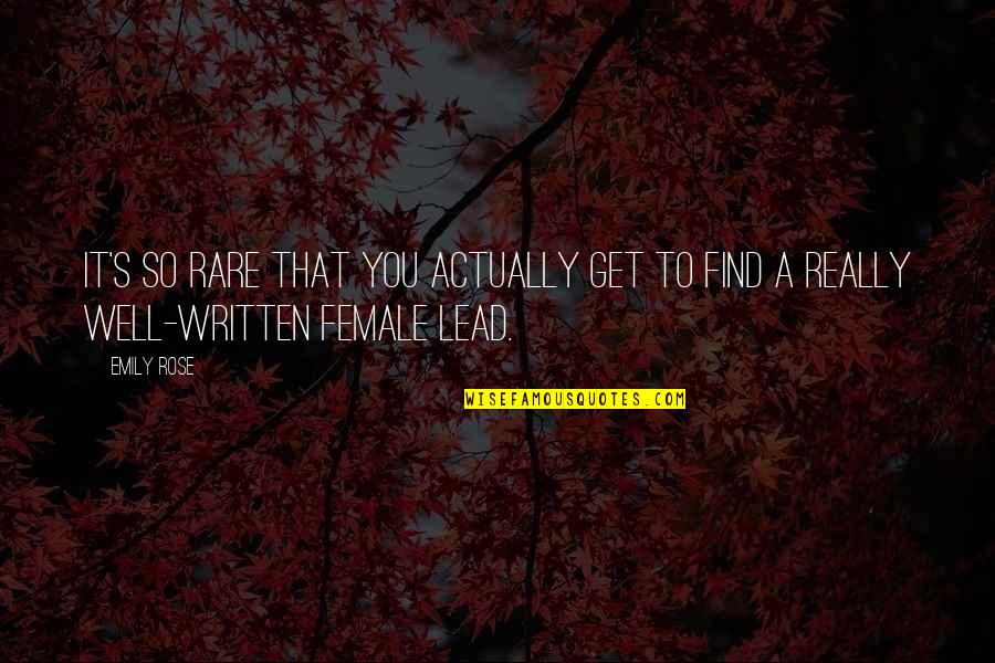 Meneladani Sifat Quotes By Emily Rose: It's so rare that you actually get to
