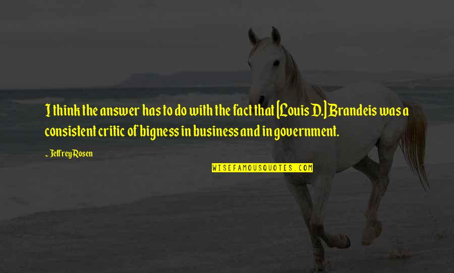 Menentukan Kan Quotes By Jeffrey Rosen: I think the answer has to do with