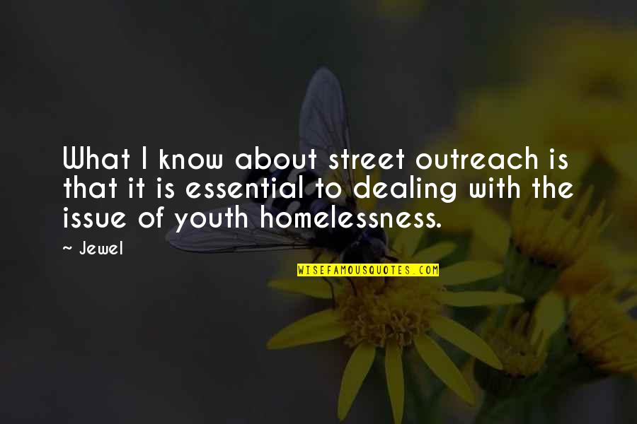 Mener Conjugaison Quotes By Jewel: What I know about street outreach is that
