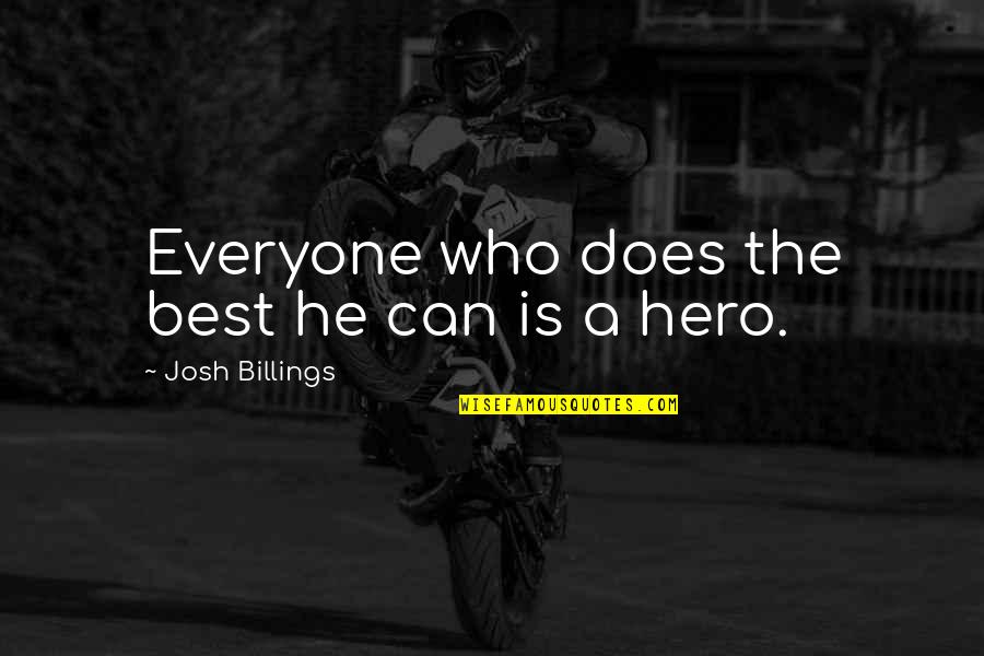 Menerangi Layar Quotes By Josh Billings: Everyone who does the best he can is