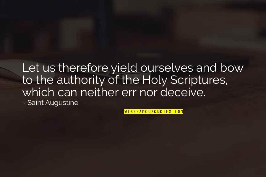 Menerima Quotes By Saint Augustine: Let us therefore yield ourselves and bow to
