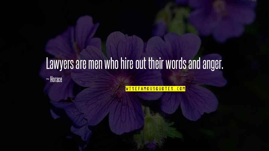 Menesteres Quotes By Horace: Lawyers are men who hire out their words