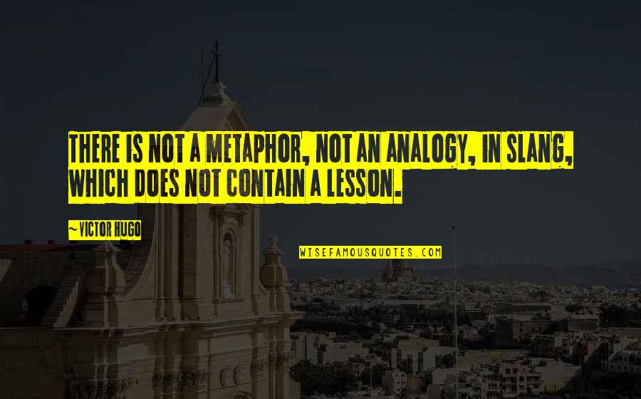 Meneteskan Air Quotes By Victor Hugo: There is not a metaphor, not an analogy,