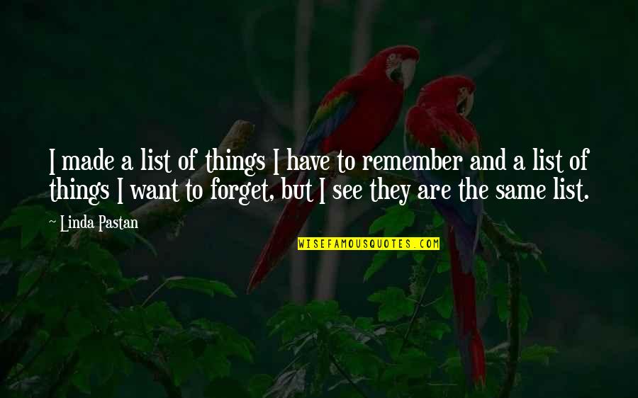 Menfi Sicilia Quotes By Linda Pastan: I made a list of things I have