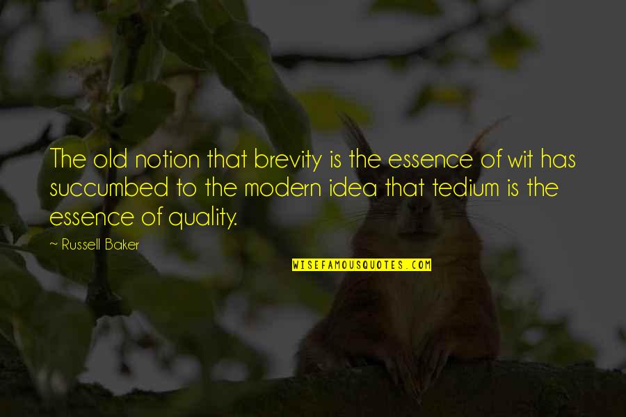 Mengabulkan In English Quotes By Russell Baker: The old notion that brevity is the essence