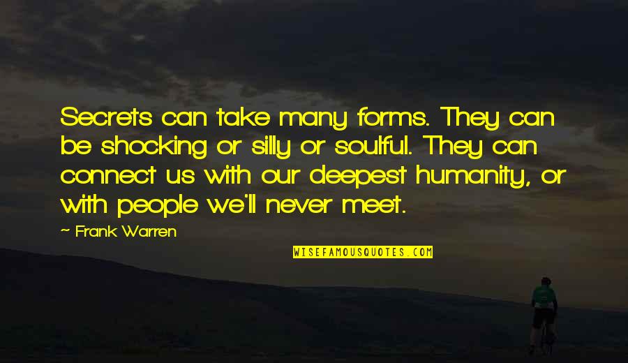 Mengaburkan Quotes By Frank Warren: Secrets can take many forms. They can be Mengaburkan Quotes By Frank Warren: Secrets can take many forms. They can be