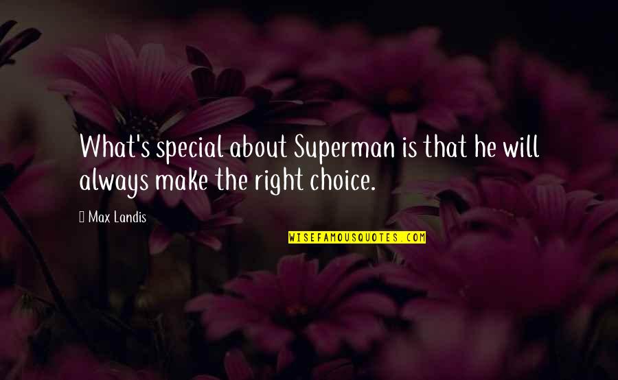 Mengaitkan Benang Quotes By Max Landis: What's special about Superman is that he will