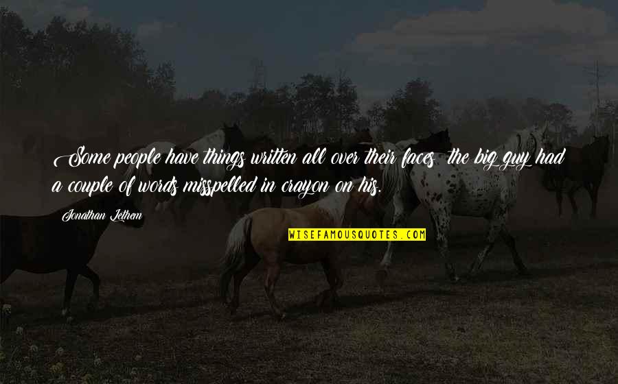 Mengajak Badminton Quotes By Jonathan Lethem: Some people have things written all over their Mengajak Badminton Quotes By Jonathan Lethem: Some people have things written all over their