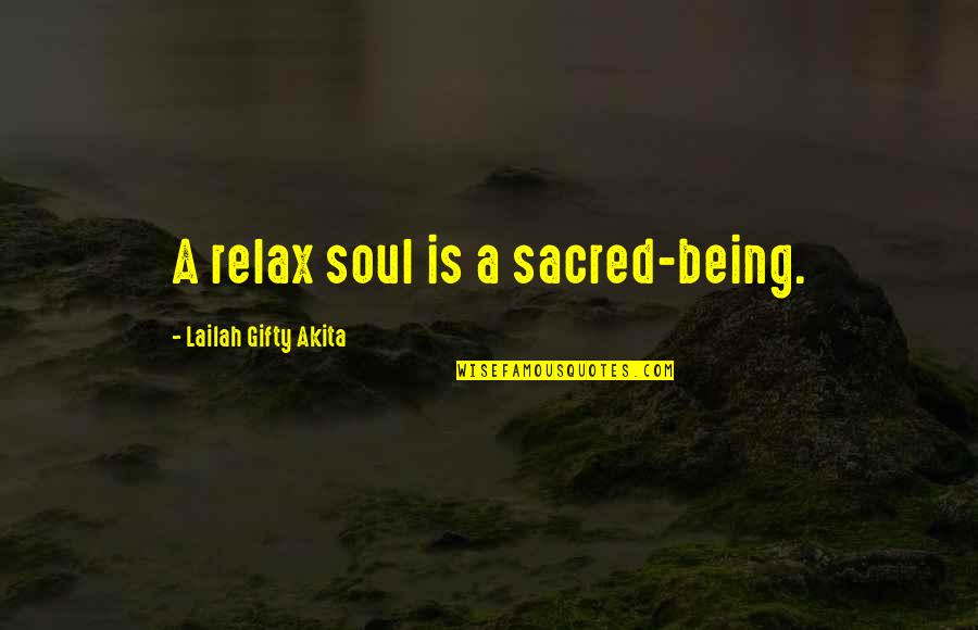 Mengajar Di Quotes By Lailah Gifty Akita: A relax soul is a sacred-being. Mengajar Di Quotes By Lailah Gifty Akita: A relax soul is a sacred-being.